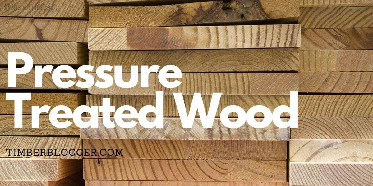 Pressure Treated Wood