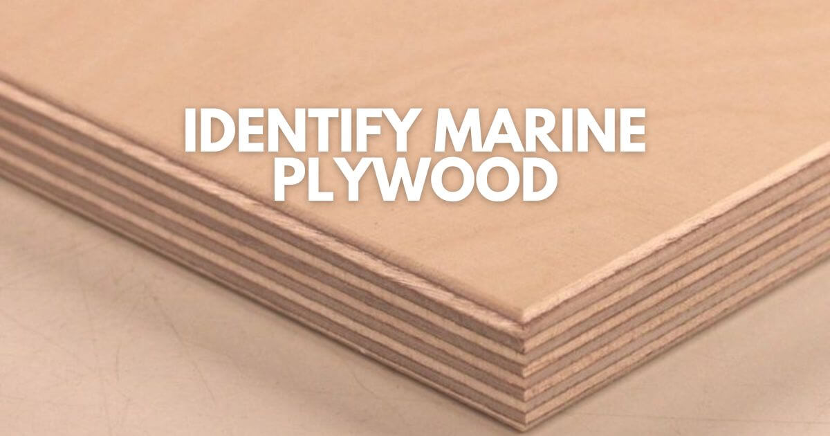 How to Identify Marine Plywood?