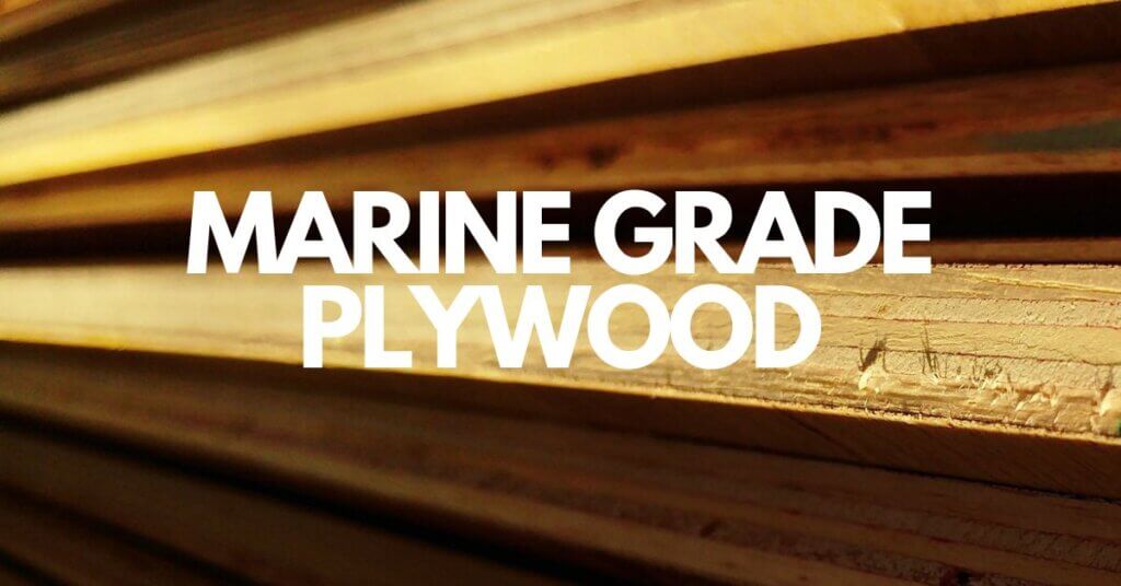 What Is Marine Grade Plywood? Everything You Need to Know
