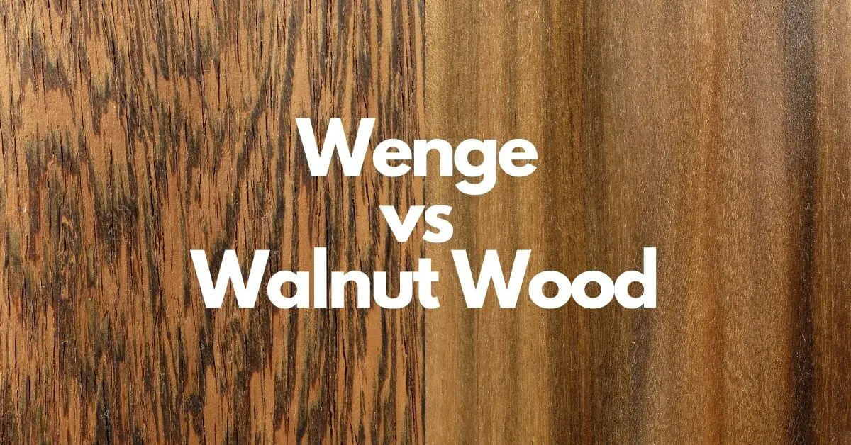 Wenge vs Walnut Wood