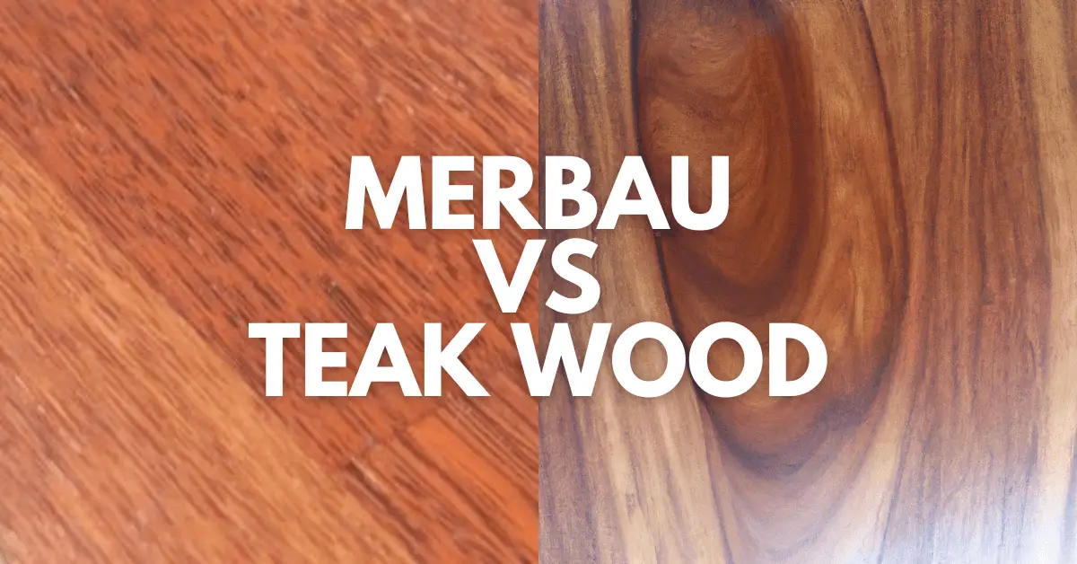 Merbau vs Teak Wood