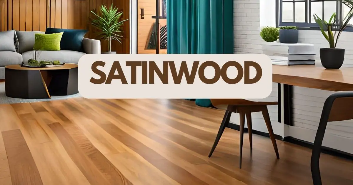 Satinwood Properties