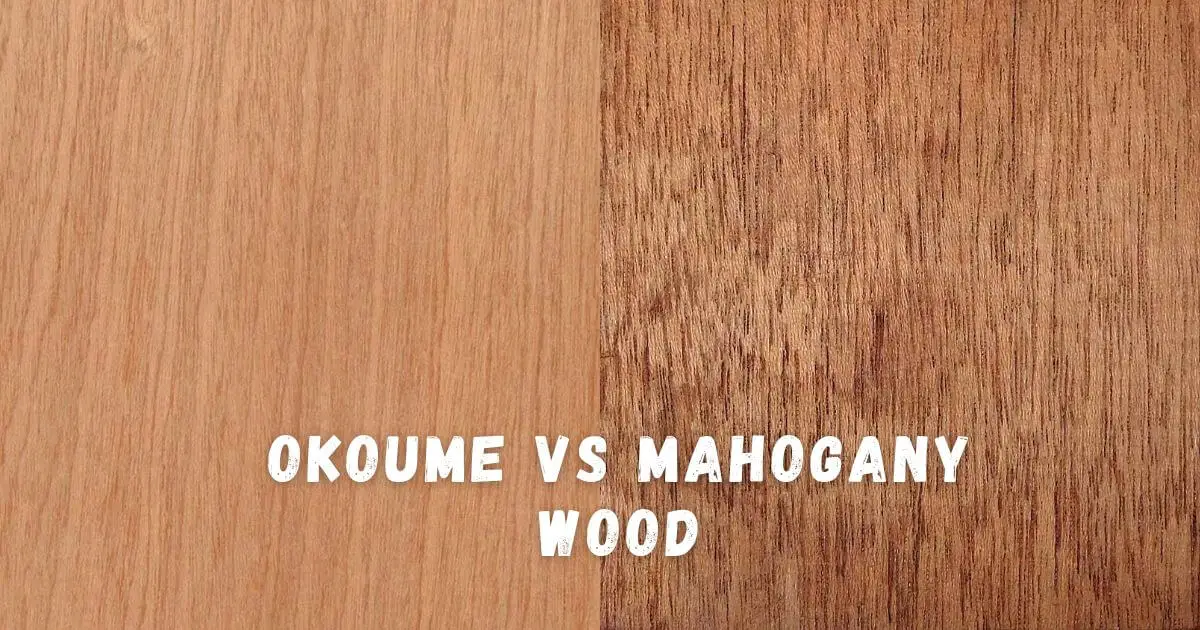 Okoum vs Mahogany Wood