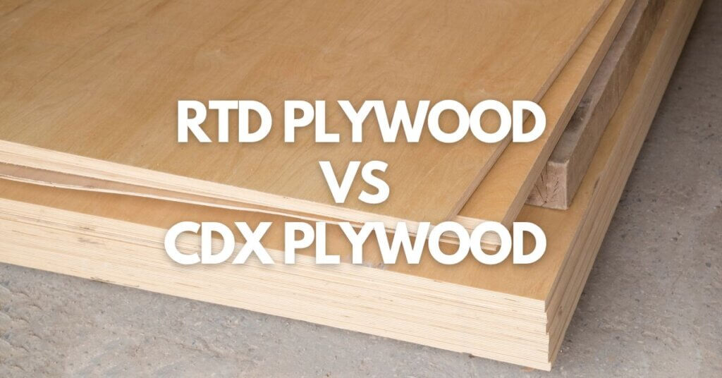 RTD vs CDX Plywood What's the Difference? Timber Blogger