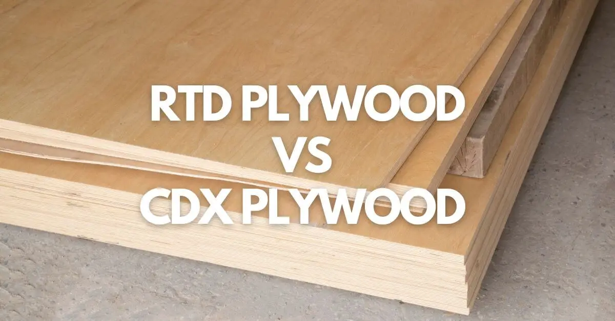 RTD vs CDX plywood